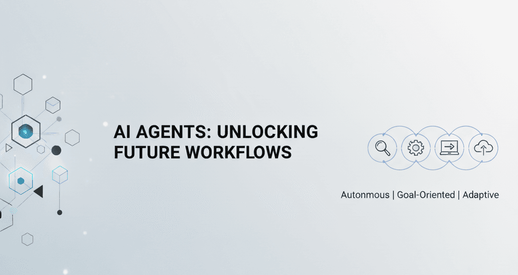 AI Agents: Unlocking Future Workflows